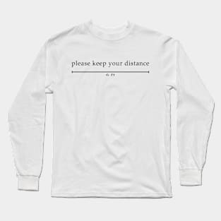 please keep your distance 6ft Long Sleeve T-Shirt